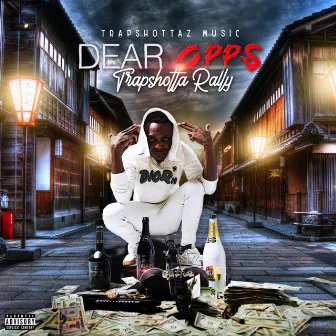 Dear Opps by TrapShotta Rally