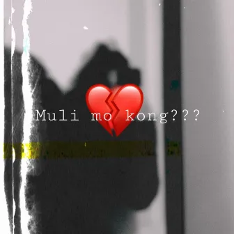 Muli mo kong??? by Bxbydos