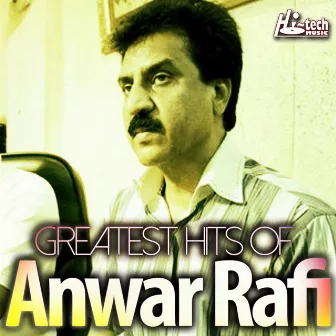 Greatest Hits of Anwar Rafi by Anwar Rafi