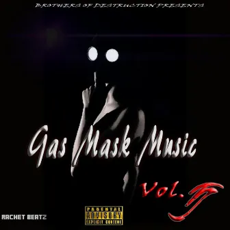 Gas Mask Music 3 by B.O.D Squad