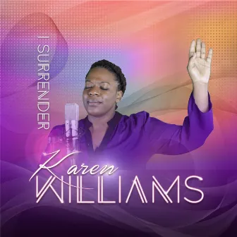 I Surrender by Karen Williams