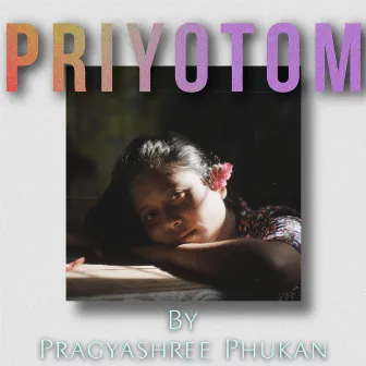 Priyotom by Pragyashree Phukan