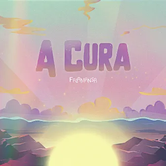 A Cura by Falamansa