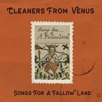 Songs for a Fallow Land by The Cleaners From Venus