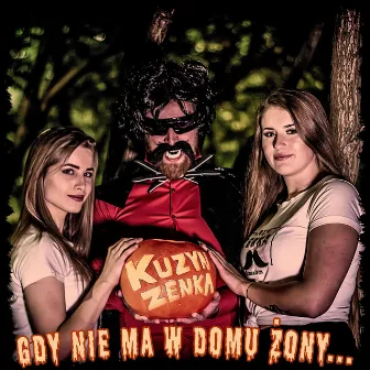 Gdy nie ma w domu żony by Kuzyn Zenka