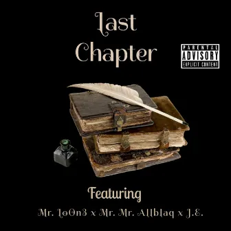 Last Chapter by Loon3 Aka Breez