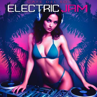 Electric Jam by Cafe Del Sol