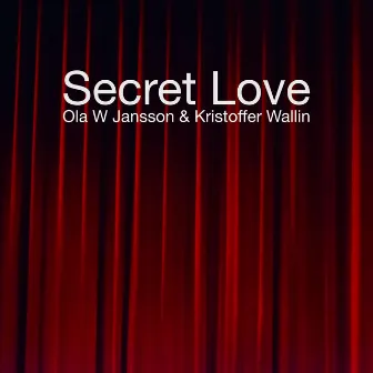 Secret Love by Kristoffer Wallin