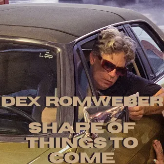 Shape Of Things To Come by Dex Romweber