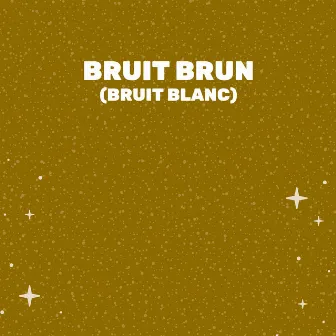 Bruit Brun (Bruit Blanc) by Bruit Blanc Sommeil