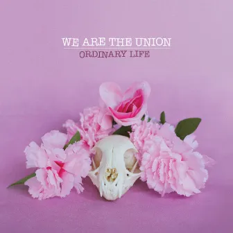 Ordinary Life by We Are The Union