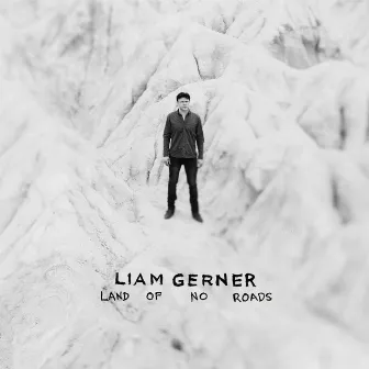 Land of No Roads by Liam Gerner