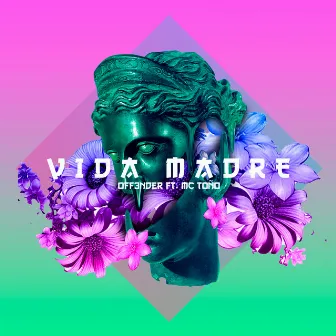 Vida Madre by OFF3NDER