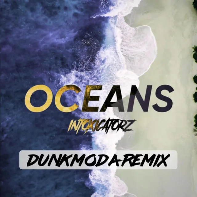 Oceans - Dunkmoda Remix