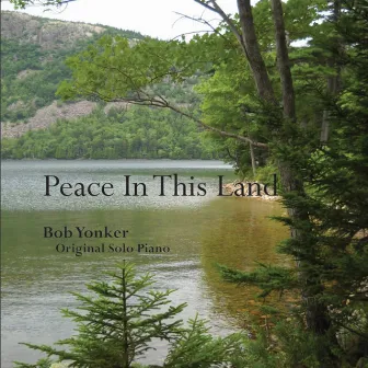 Peace in This Land by Bob Yonker