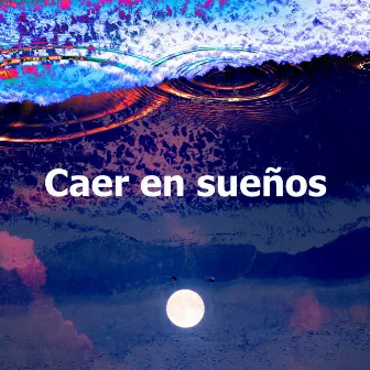 Caer en sueños by Música Tranquila para Bares