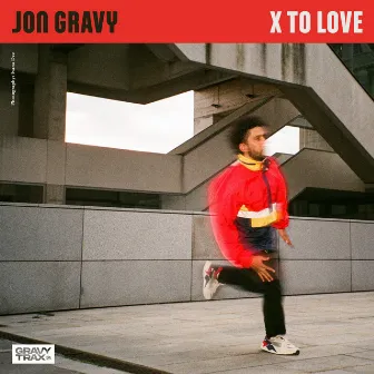 X to Love Album by Jon Gravy