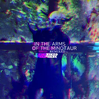 In the Arms of the Minotaur REMIXED Vol. 1 by KINZOisHERE