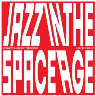 Jazz in the Space Age by Orquestra Jazz de Matosinhos