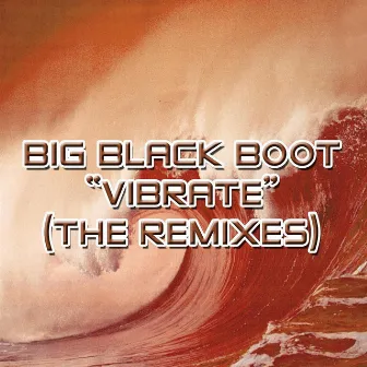 Vibrate 2004 by Big Black Boot