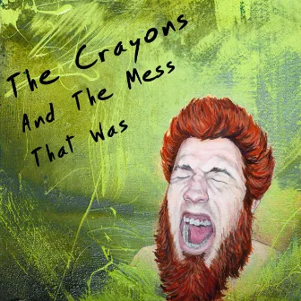 The Crayons & the Mess That Was, Pt. 1 by Nathan McKay