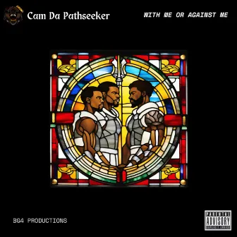 With Me or Against Me by Cam Da Pathseeker