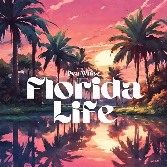 Florida Life by Dea White