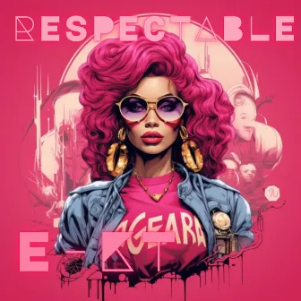 Respectable (All The Mixes) by E-KT