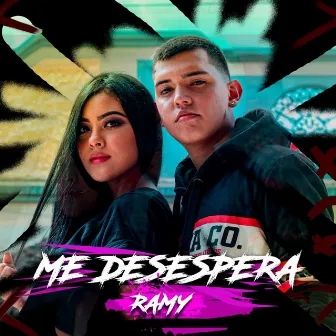 Me Desespera by Ramy