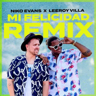 Mi Felicidad (Remix) by Leeroy Villa