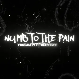 Numb To The Pain by YungHaty