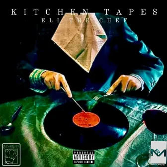 KITCHEN TAPES by Eli The Chef