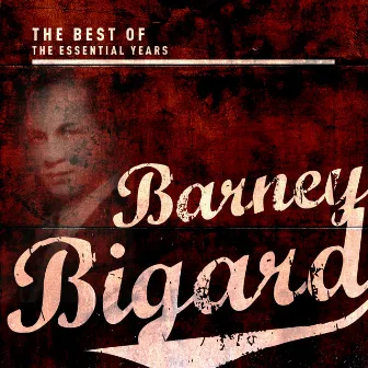 Best Of The Essential Years: Barney Bigard by Barney Bigard