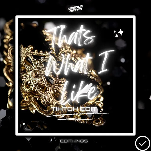 Thats What I Like (TikTok Edit) - Remix