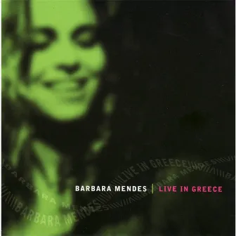 Live in Greece by Barbara Mendes