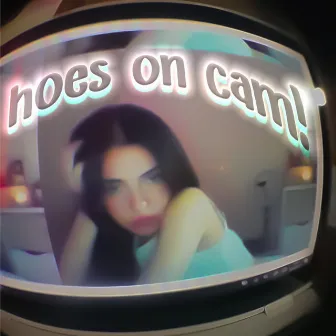 Hoes On Cam! by DeeKay