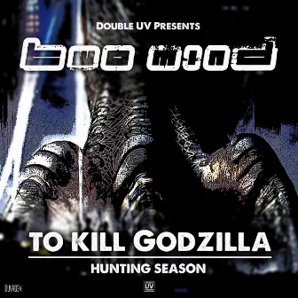 To Kill Godzilla | Hunting Season by Two Mind