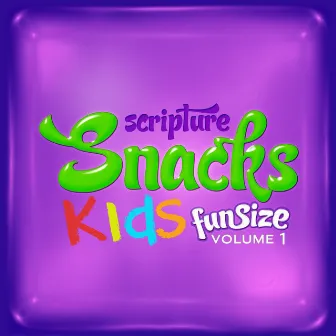 Fun Size, Vol. 1 by Scripture Snacks Kids