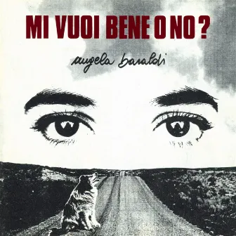 Mi vuoi bene o no? by Angela Baraldi