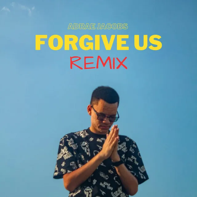 Forgive Us - Remix