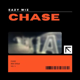 CHASE by Eazy Wiz