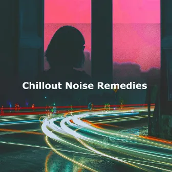 Chillout Noise Remedies by Recline Pink Noise to Sleep