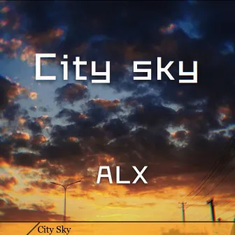 City Sky (纯音乐) by ALX