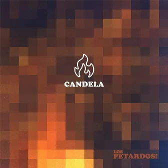 Candela by Los Petardos!