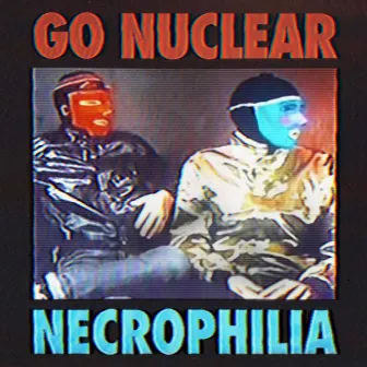 Necrophilia by Go Nuclear