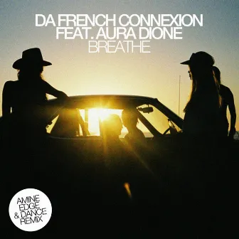 Breathe (feat. Aura Dione) [Amine Edge & Dance Remix] by Da French Connexion