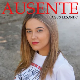 Ausente by Agus Lizondo