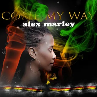 Come My Way by Alex Marley