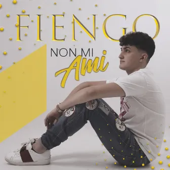 Non mi ami by Fiengo