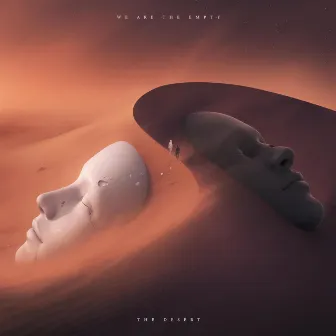 THE DESERT by We Are The Empty